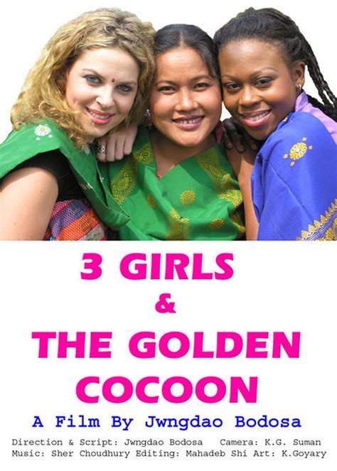 3 Girls and the Golden Cocoon (2005) film online,Jwngdao Bodosa,Natalie Roth,Brandee Steger,Michael Steger,Onjaali Bodosa